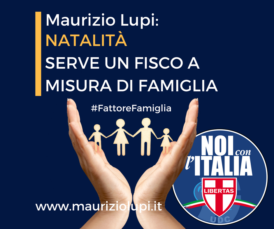 #FattoreFamiglia: oltre agli interventi per la natalità dobbiamo prevedere anche una nuova normativa fiscale