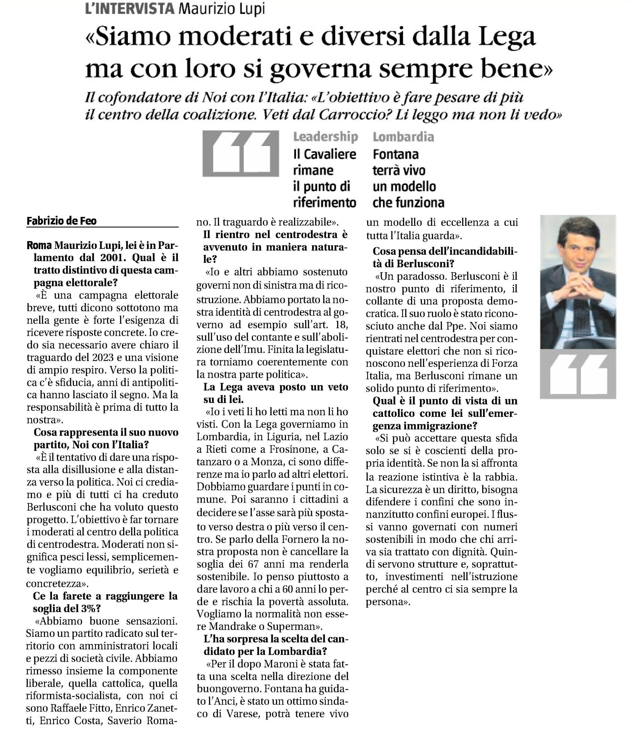  «Siamo moderati e diversi dalla Lega ma con loro si governa sempre bene»