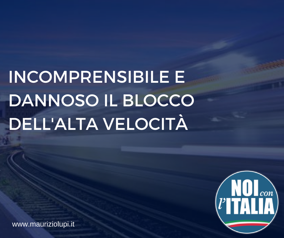  Incomprensibile e dannoso il blocco dell'Alta velocità