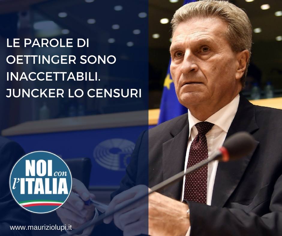 Le parole di Oettinger sono inaccettabili. Juncker lo censuri.