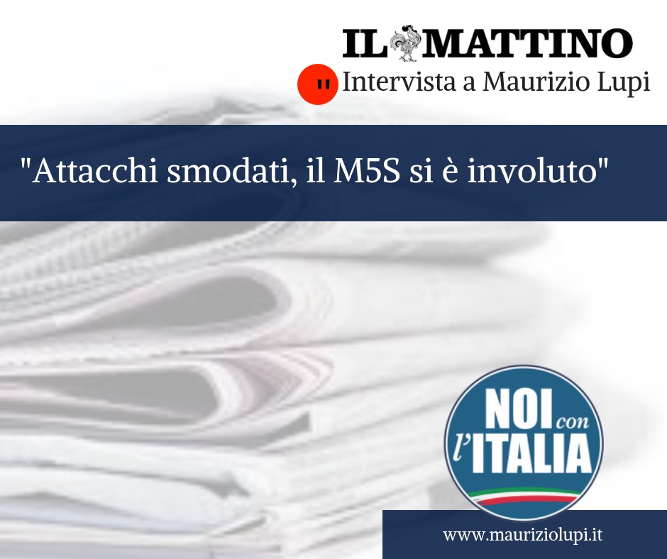 Intervista al Mattino: «Attacchi smodati, M5S si è involuto»