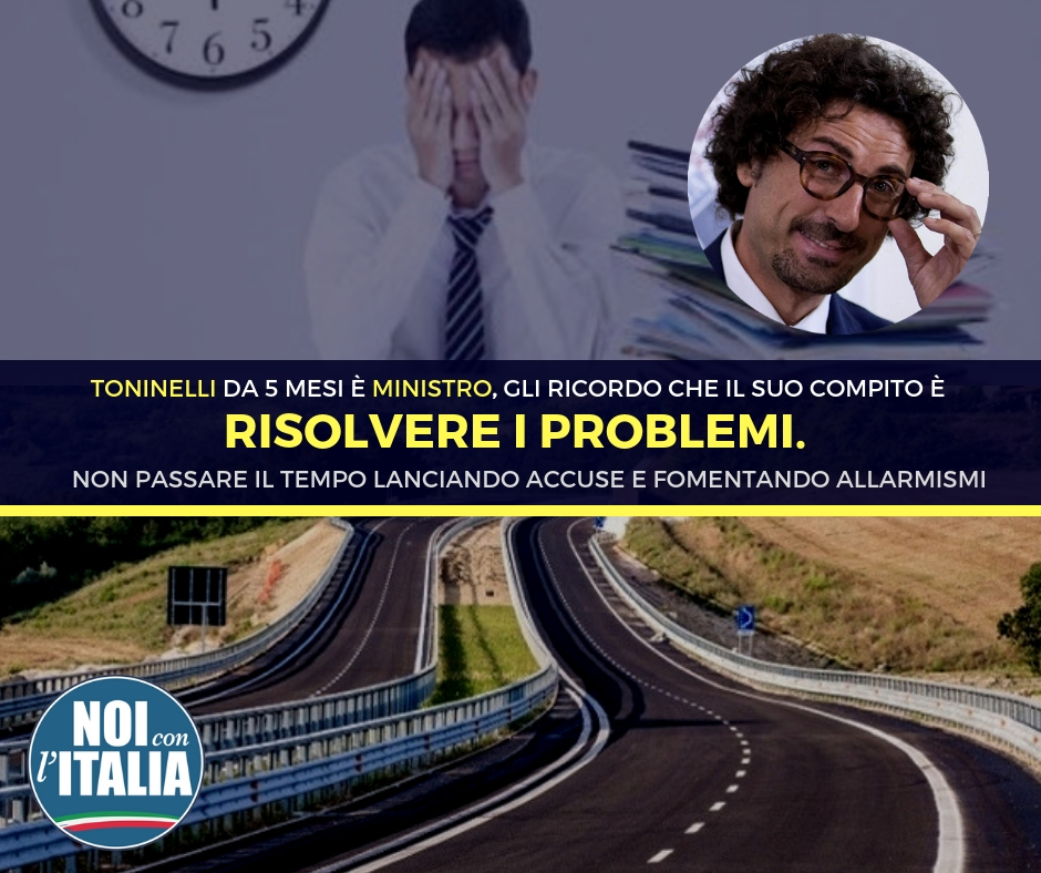  Toninelli sblocchi i fondi per l'autostrada dei Parchi invece di creare allarmismo.