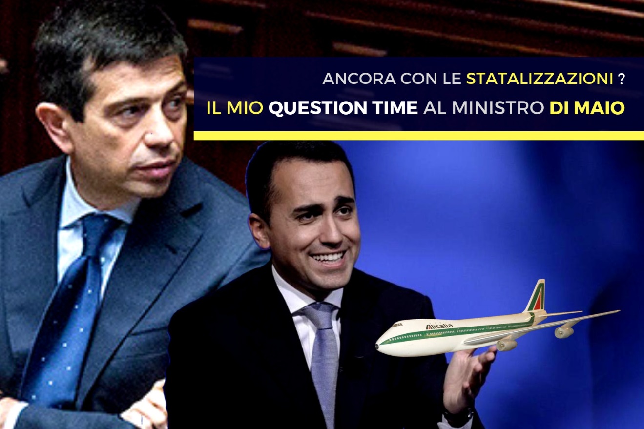 Question Time al Ministro Di Maio su Alitalia e CDP