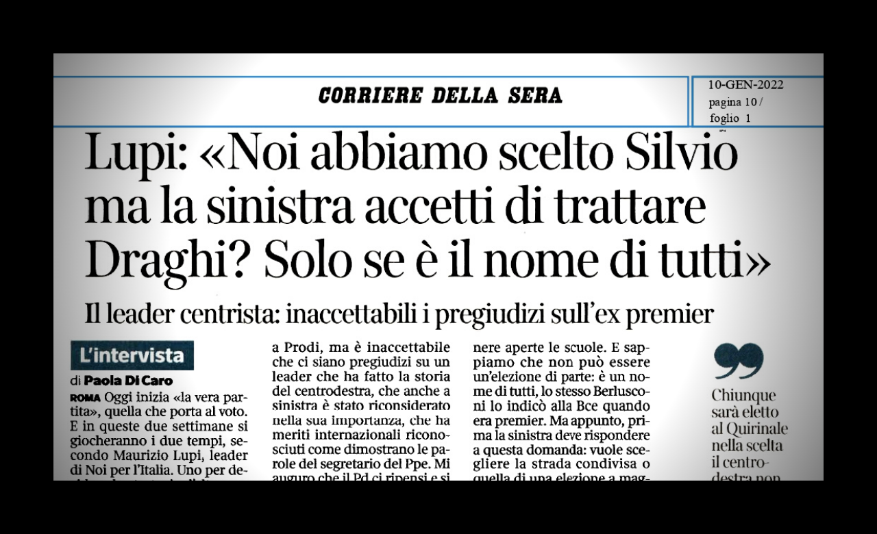 COR. SERA: NOI ABBIAMO SCELTO SILVIO MA LA SINISTRA ACCETTI DI TRATTARE SU DRAGHI? SOLO SE È IL NOME DI TUTTI