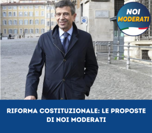 Riforma Costituzionale : le proposte di Noi Moderati