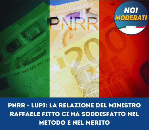  PNRR – Lupi: La relazione del Ministro Raffaele Fitto ci ha soddisfatto nel metodo e nel merito