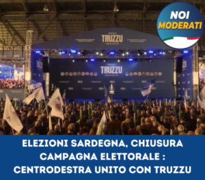  Elezioni Sardegna, chiusura campagna elettorale : centrodestra unito con Truzzu