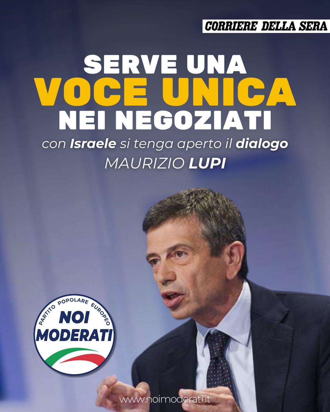  Corriere della Sera, Maurizio Lupi: «Serve una voce unica nei negoziati, con Israele si tenga aperto il dialogo»